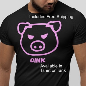 This little PIGGY ... OINK Shirt or Tank top. Who's the Piggy? Funny and Suggestive at the same time. Pig graphic with a Sassy Look.