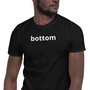 Bottom Gay Pride T-Shirt: LGBTQ+ Queer Design