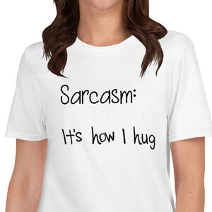 Sarcastic shirt, funny shirt, Sarcasm, It&#39;s how I hug, Shirts With Sayings, Sarcasm Shirt