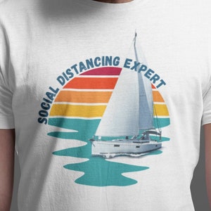 Boat owner quarantine shirt, Sailing t-shirt, sail boat, social distance expert. funny sailing shirt.