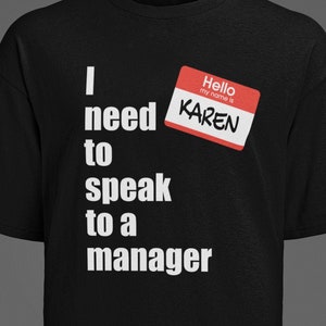Karen Shirt, Speak To The Manager, Not Today Karen, Funny Karen Shirt, Funny Shirt, Karen, Calm Down Karen, Karen Costume