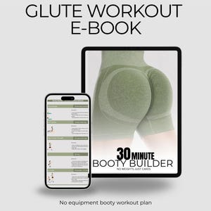 Op de afbeelding: Een e-book cover met de tekst "GLUTE WORKOUT E-BOOK" en een tablet met "30 MINUTE BOOTY BUILDER" met een afbeelding van de billen van een persoon. Een smartphone toont trainingsinstructies. De tekst "No equipment booty workout plan" is ook zichtbaar.