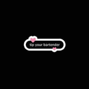 Tip Your Bartender Sticker Aesthetic Water Bottle Sticker Stanley Sticker Shop Local Bar Aesthetic Sticker Dive Bar Restaurant Sticker