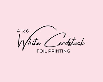 May include: White cardstock for foil printing, 4" x 6" size.