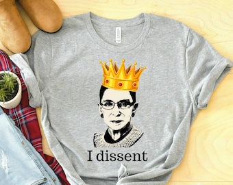 Ruth Bader Ginsburg Shirt, RBG, I Dissent, Notorious RBG Shirt, WWRBGD, Feminist Tee, Justice, Feminism, Unisex T Shirt
