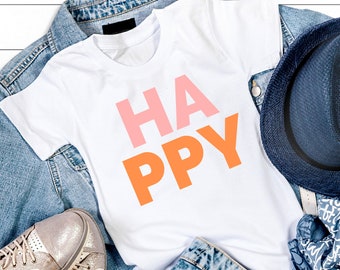 Happy Shirt, Be Happy, Choose Happy Shirt, Happiness Shirt, Happy Funny Shirt, Positive Shirt, Happy T-shirt, Womens, Inspirational Shirt