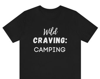 Camping Shirt, Love Camping, Camp Lover, Happy Camper Shirt, Camping Heart, Wild Craving, Craving Camping, Adventure Tee, Camping Season