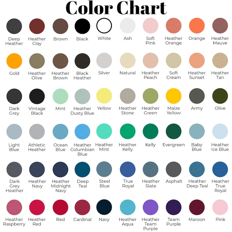 May include: Color chart with 48 different color swatches. Each swatch is labeled with a color name, such as "Deep Heather", "Heather Clay", "Brown", "Black", "White", "Ash", "Soft Pink", "Heather Orange", "Orange", "Heather Mauve", "Gold", "Heather Olive", "Heather Brown", "Black Heather", "Silver", "Natural", "Heather Peach", "Soft Cream", "Heather Sunset", "Heather Tan", "Dark Grey", "Vintage Black", "Mint", "Heather Dusty Blue", "Yellow", "Heather Stone", "Heather Green", "Maize Yellow", "Army", "Olive", "Light Blue", "Athletic Heather", "Ocean Blue", "Heather Columbian Blue", "Heather Mint", "Heather Kelly", "Kelly", "Evergreen", "Baby Blue", "Heather Ice Blue", "Dark Grey Heather", "Heather Navy", "Heather Midnight Navy", "Deep Teal", "Steel Blue", "True Royal", "Heather Slate", "Asphalt", "Heather Deep Teal", "Heather True Royal", "Heather Raspberry", "Heather Red", "Red", "Cardinal", "Navy", "Heather Aqua", "Heather Team Purple", "Team Purple", "Maroon", "Pink".