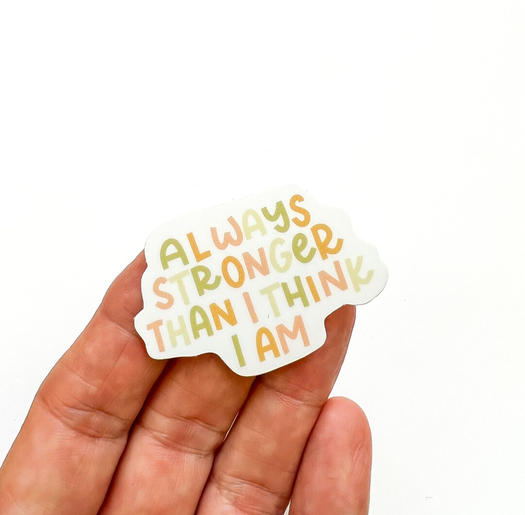 Getting Strong Stickers Always Stronger Vinyl Sticker, Positive Quote (1x2 In) - Etsy