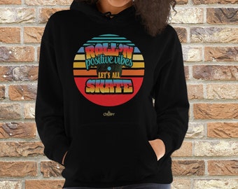 Skate Hoodie | Hoodie for Men & Women | Skating Hoodie | Roll'n Positive Vibes Let's All Skate Hoodie