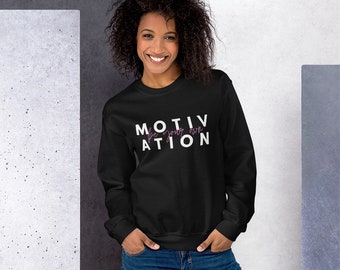 Motivational Screen Print Unisex Sweatshirt