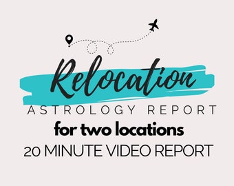 Astrology Report: Relocation Report for Two Locations | 20 Minute Video Report