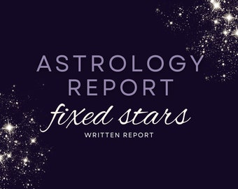 Astrology Report: Fixed Star Conjunctions | Written PDF Report