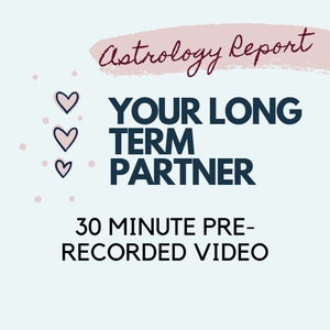 Astrology Report: Long Term Partnership | 30 Minute Video Reading
