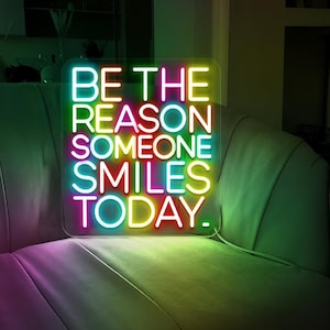 Positive Quote Neon Sign: &#39;Be The Reason Someone Smiles Today&#39;