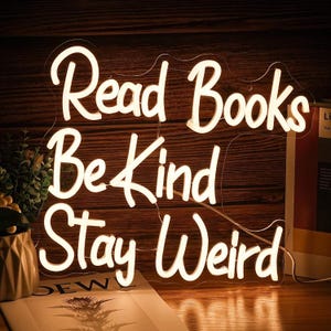 Read Books, Be Kind, Stay Weird Neon Sign - Inspirational Wall Art