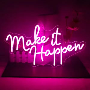 Make It Happen Neon Sign For Wall Decor | Custom Neon Sign | Quote Neon Signs | Neon Bedroom Signs | Neon Name Signs | Neon Light