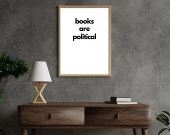 Books Are Political Matte 11x17 Poster, Book Talk Wall Art, Reading Room Decor, Gift for Book Lovers, Bookish Home Decor, BookTok