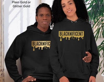 BLACKNIFICENT Hoodie -African American Hoodie- Black History Month Hoodie- Black Hoodie- Brown Skin Girl- Black Pride- Hoodie Gift
