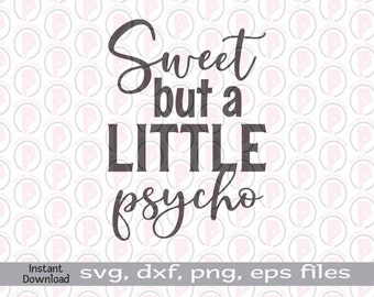 Free Free 73 Sweet But A Little Psycho Svg SVG PNG EPS DXF File