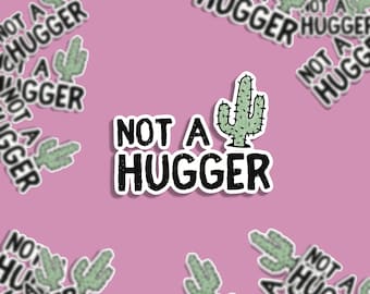 Not a Hugger Sticker, Cactus Sticker, Prickly Sticker, Anti-Social Sticker, Introvert Sticker, No Physical Contact, Funny Sticker