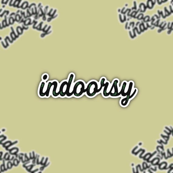 Indoorsy Sticker, Introvert Sticker, Funny Sticker, Anti-Social Sticker, Stay Inside Sticker, Humorous Sticker, Joke Sticker