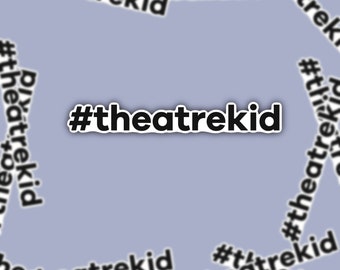 Theatre Kid Sticker, Theatre Sticker, Broadway Sticker, Drama Sticker, Laptop Sticker, Water Bottle Sticker