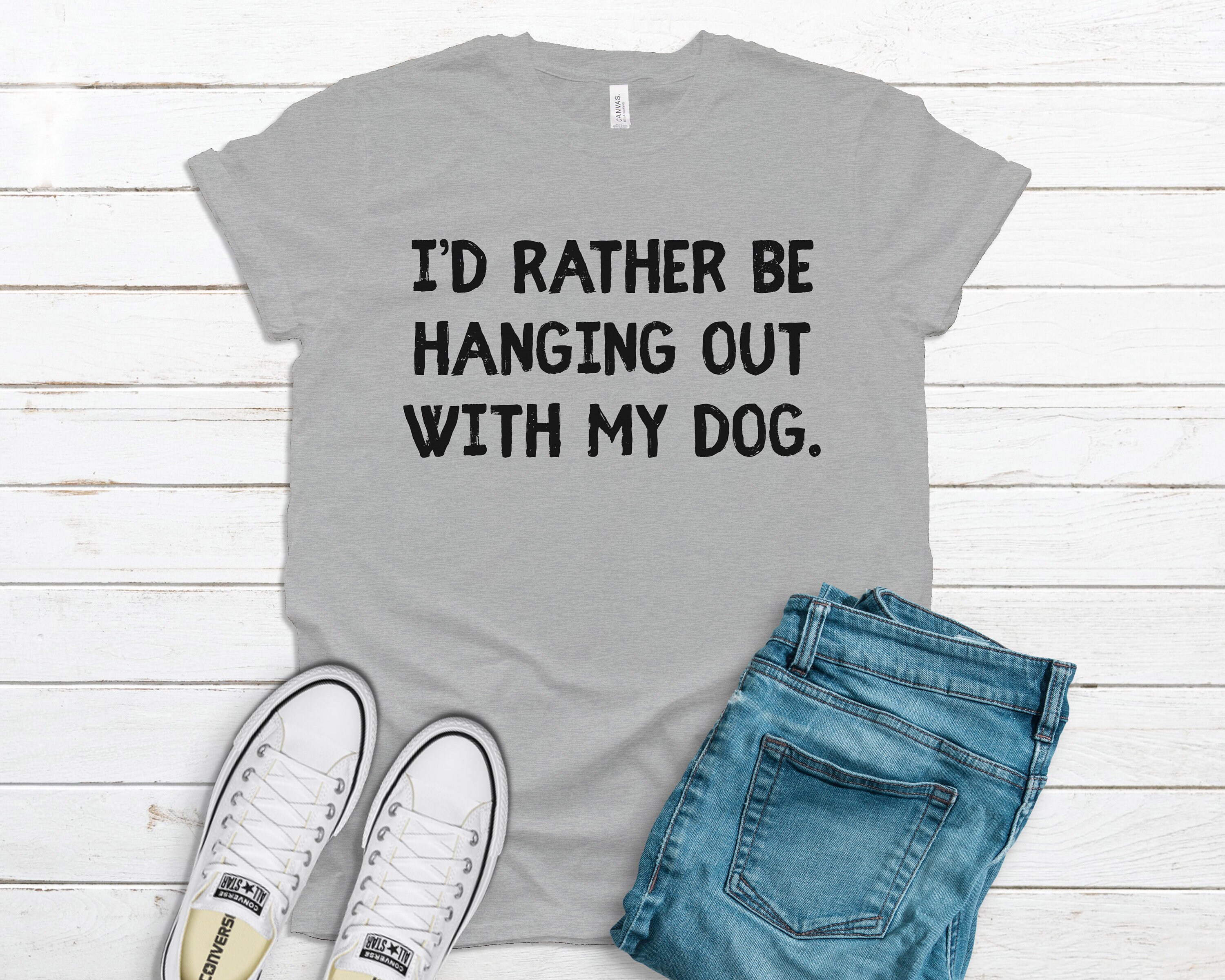 I'd Rather Be Hanging Out With My Dog T-Shirt I'd Rather Be Hanging Out With My Dog T-Shirt