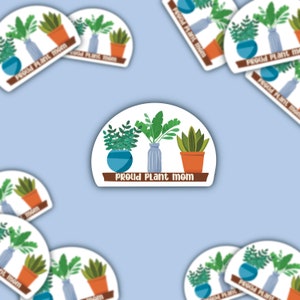 Proud Plant Mom Sticker, House Plant Sticker, Plant Mom Sticker, Plant Sticker, Gardening Sticker, Laptop Sticker, Water Bottle Sticker