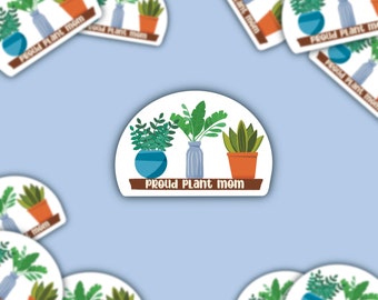 Proud Plant Mom Sticker, House Plant Sticker, Plant Mom Sticker, Plant Sticker, Gardening Sticker, Laptop Sticker, Water Bottle Sticker
