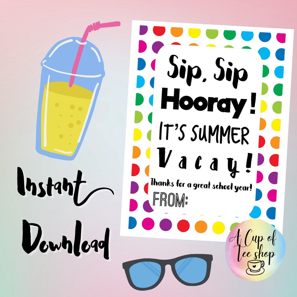 End of School Printable/ Sip Sip Hooray / Last Day of School/ Teacher ...