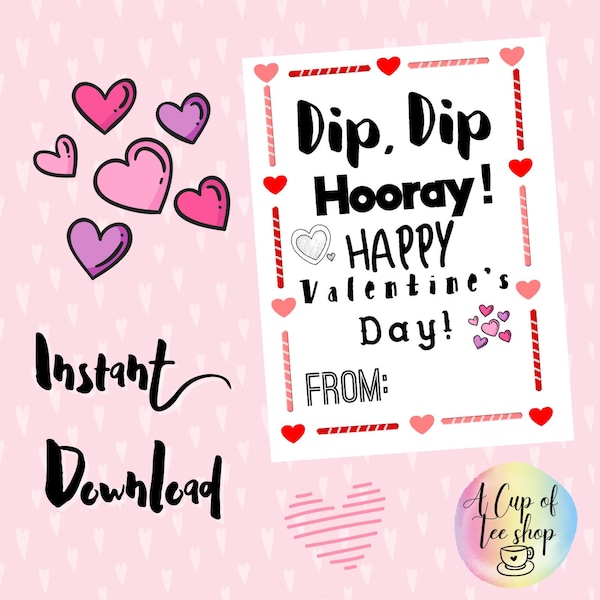 Fun Dip Valentine Printable/ Dip, Dip Hooray Gift Tag/Classroom School Teacher Staff / Instant Download