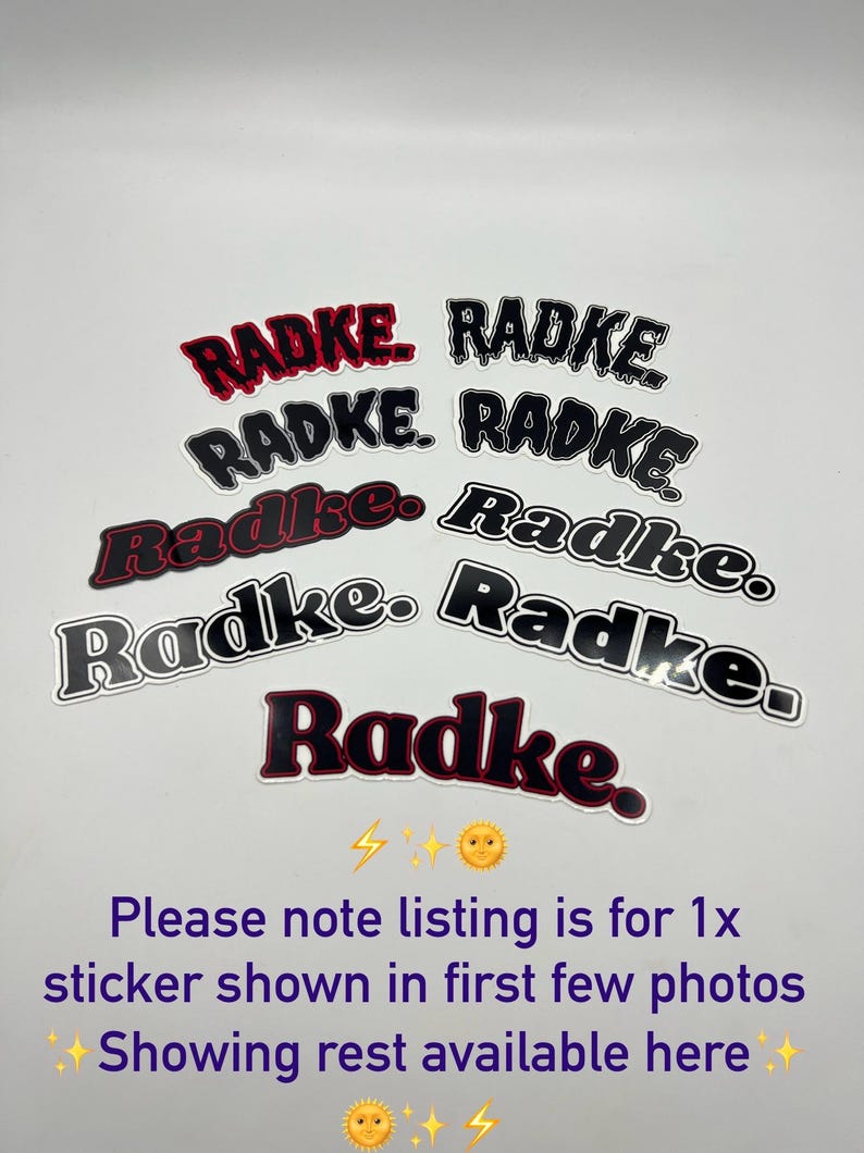 May include: Multiple black and red stickers with the word "Radke" written in a dripping font. The text "Please note listing is for 1x sticker shown in first few photos Showing rest available here" is written below the stickers.