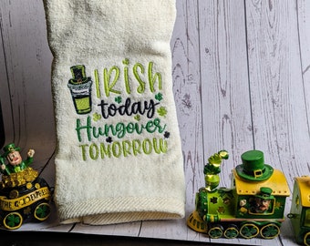 St. Patrick's Day gift, Irish Today Hungover Tomorrow, Funny St.Patrick's Day Decorative Towels for Home.  St Patty's Day Home Decor.