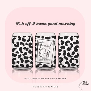 May include: Three 16 ounce glass can cups with a black and white leopard print design. The middle cup has the text "F..k Off I mean Good Morning" in a black square frame.