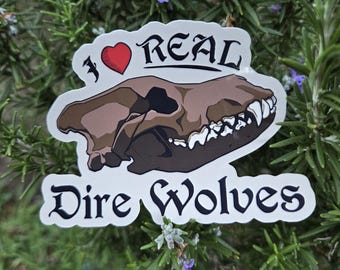 I Love REAL Dire Wolves - Sticker