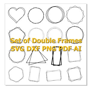 May include: Set of 15 double line frames in various shapes, including hearts, circles, squares, and stars. The frames are black and white and are perfect for adding a touch of elegance to your designs. SVG DXF PNG PDF AI