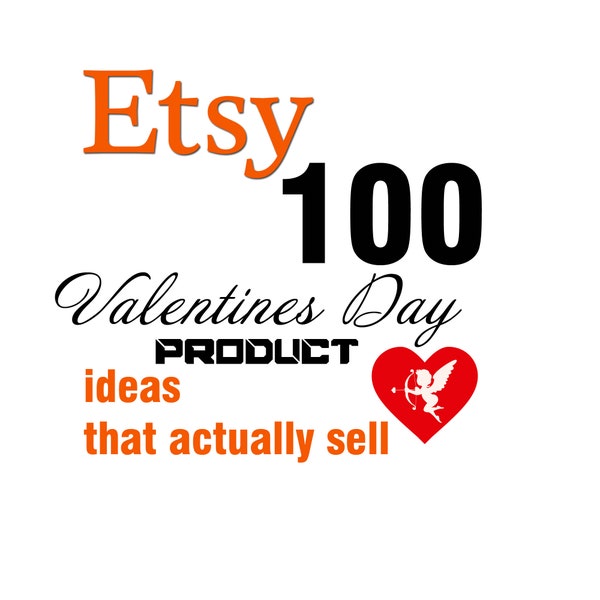 100 digital product ideas for Valentines Day 100 digital product ideas to sell etsy products list of 100 digital products High demand