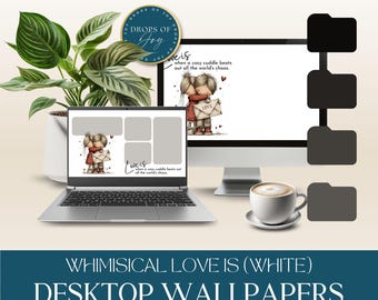 Whimisical Love is White Desktop Wallpaper and Folder Icons | MAC and WINDOWS (Digital Download)