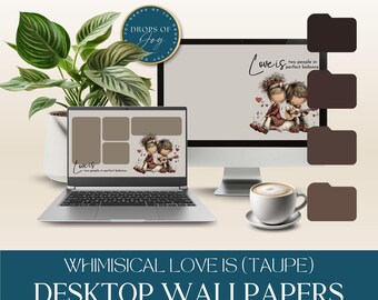 Whimisical Love is Taupe Desktop Wallpaper and Folder Icons | MAC and WINDOWS (Digital Download)