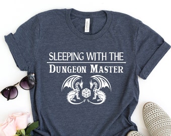 Dungeons and Dragons Shirt, Sleeping with the dungeon master, DnD shirt, gift for dungeons master, Cute D&D Shirt, Geek shirt,D20 shirt