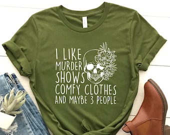 Murder Shows and Comfy Clothes Shirt for Mothers Day Gift - True Crime Shirt - True Crime Junkie - True Crime Gift for Mothers Day
