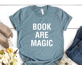 Books Are Magic T-Shirt, Book Lover Gift, Bookish Tee