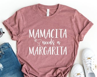 Camiseta "Mamacita necesita una margarita", divertida camiseta para mamá