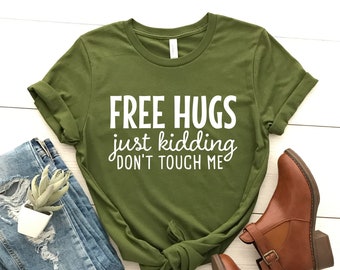 Free Hugs Just Kidding T-Shirt – Funny Social Distancing Tee