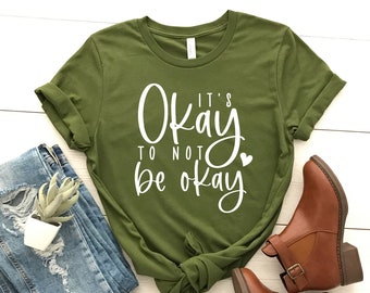 It's Okay To Not Be Okay Shirt, Mental Health Awareness Tee