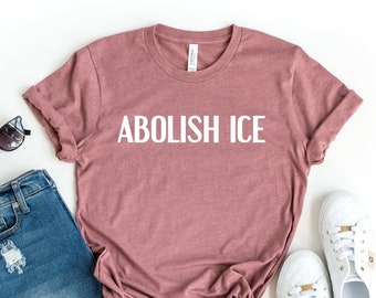 Abolish ICE Bella Canvas Unisex T-Shirt, Pro Immigrant
