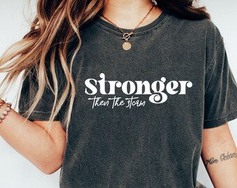 Stronger Then The Storm T-Shirt, Women Empowerment Tee
