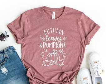 Autumn Leaves and Pumpkins Please T-Shirt, Fall Graphic Tee
