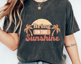 Bring On The Sunshine Unisex Bella Canvas Tee, Summer Outfit